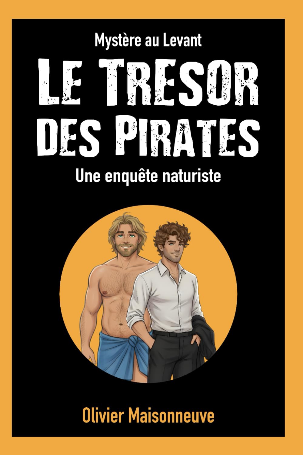 Mystère au Levant - Le Trésor des Pirates: Une enquête naturiste (Mystère au Levant - Des enquêtes naturistes)