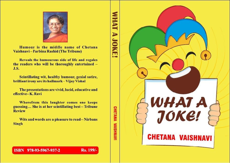 WHAT A JOKE, Book on Original Jokes, Printed Book, Heathy Humor, Humour , Scintillating wit, Genial Satire, Brilliant irony, Lucid Presentations. [Paperback] Chetana Vaishnavi
