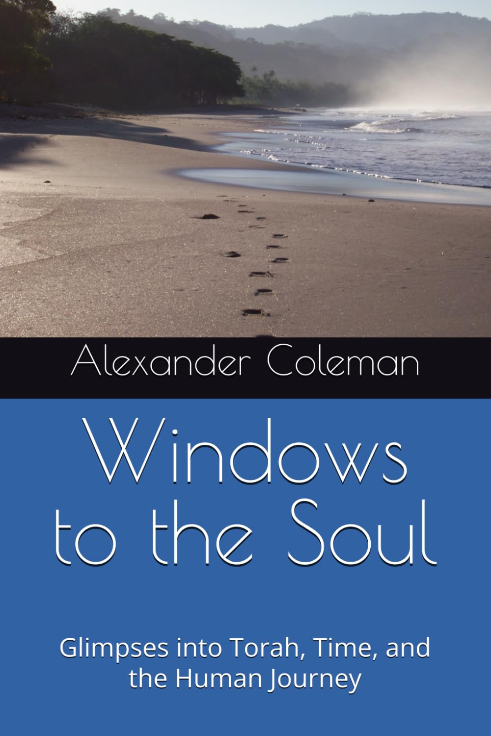 Windows to the Soul: Glimpses into Torah, Time, and the Human Journey