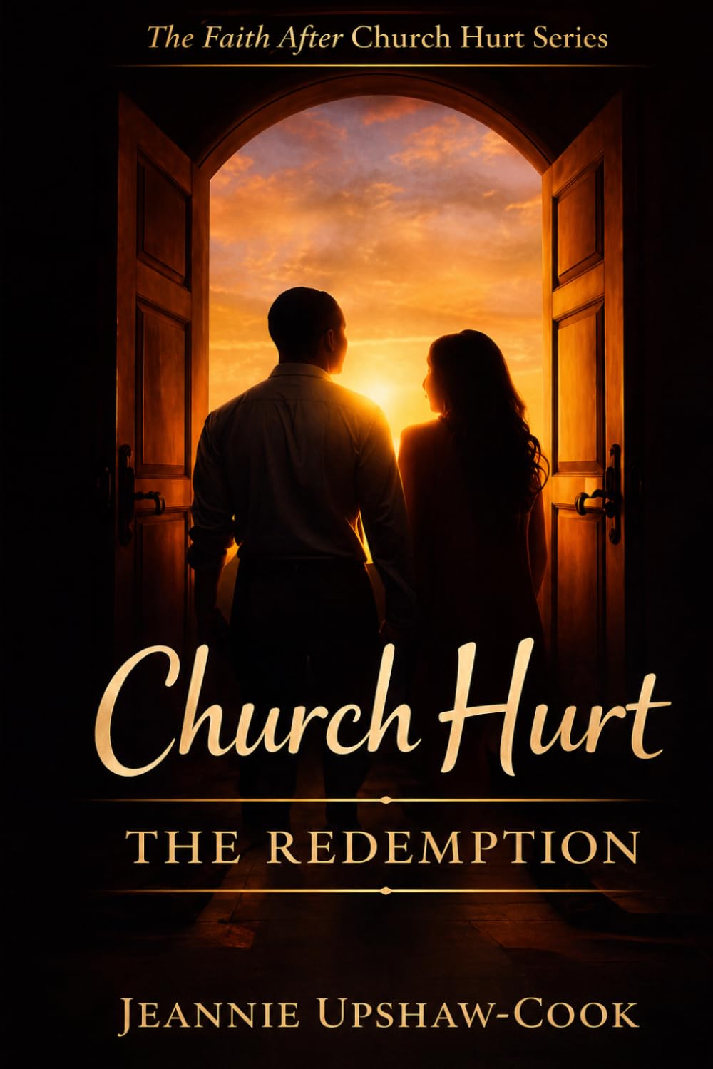 Church Hurt: The Redemption: The Faith After Church Hurt Series