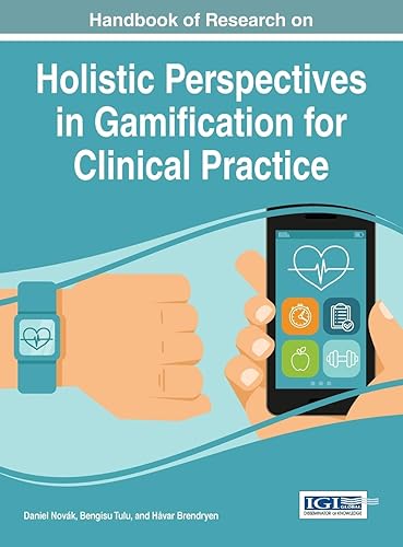 Handbook of Research on Holistic Perspectives in Gamification for Clinical Practice