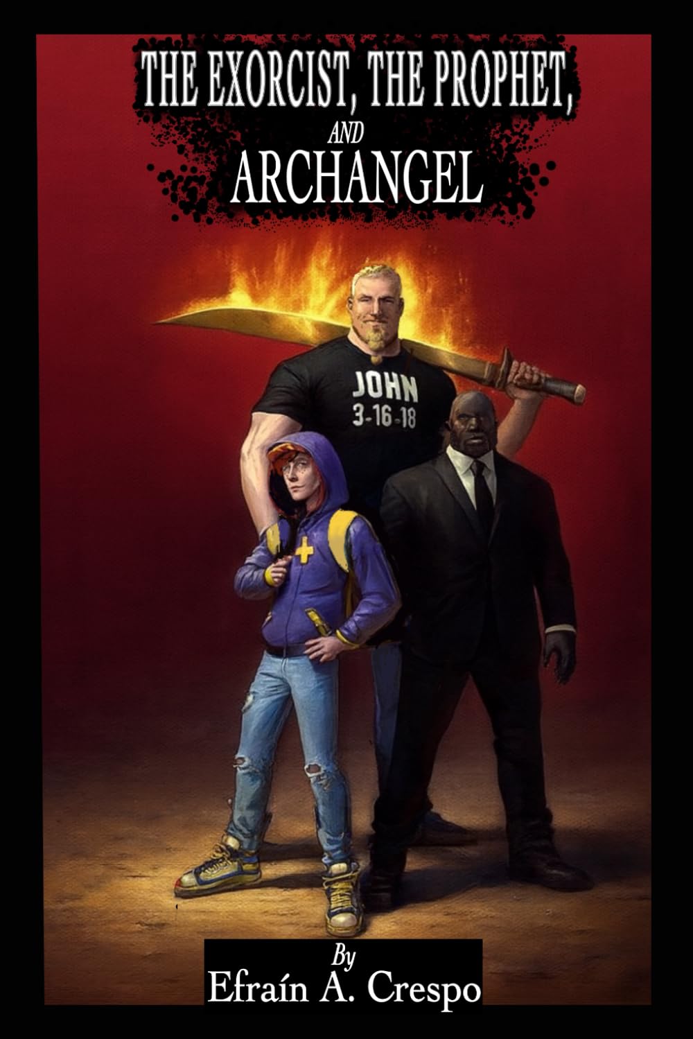 THE EXORCIST, THE PROPHET, AND THE ARCHANGEL: Book 1