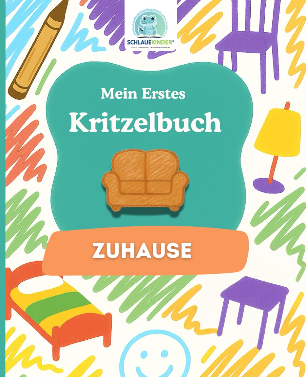 SchlaueKinder Kritzelbuch Zuhause ab 1 Jahr: Liebevolle Motive aus dem Alltag Zuhause | Perfekt für erste Kritzelversuche, das spielerische Entdecken ... Entwicklung (SchlaueKinder Kritzelbücher)