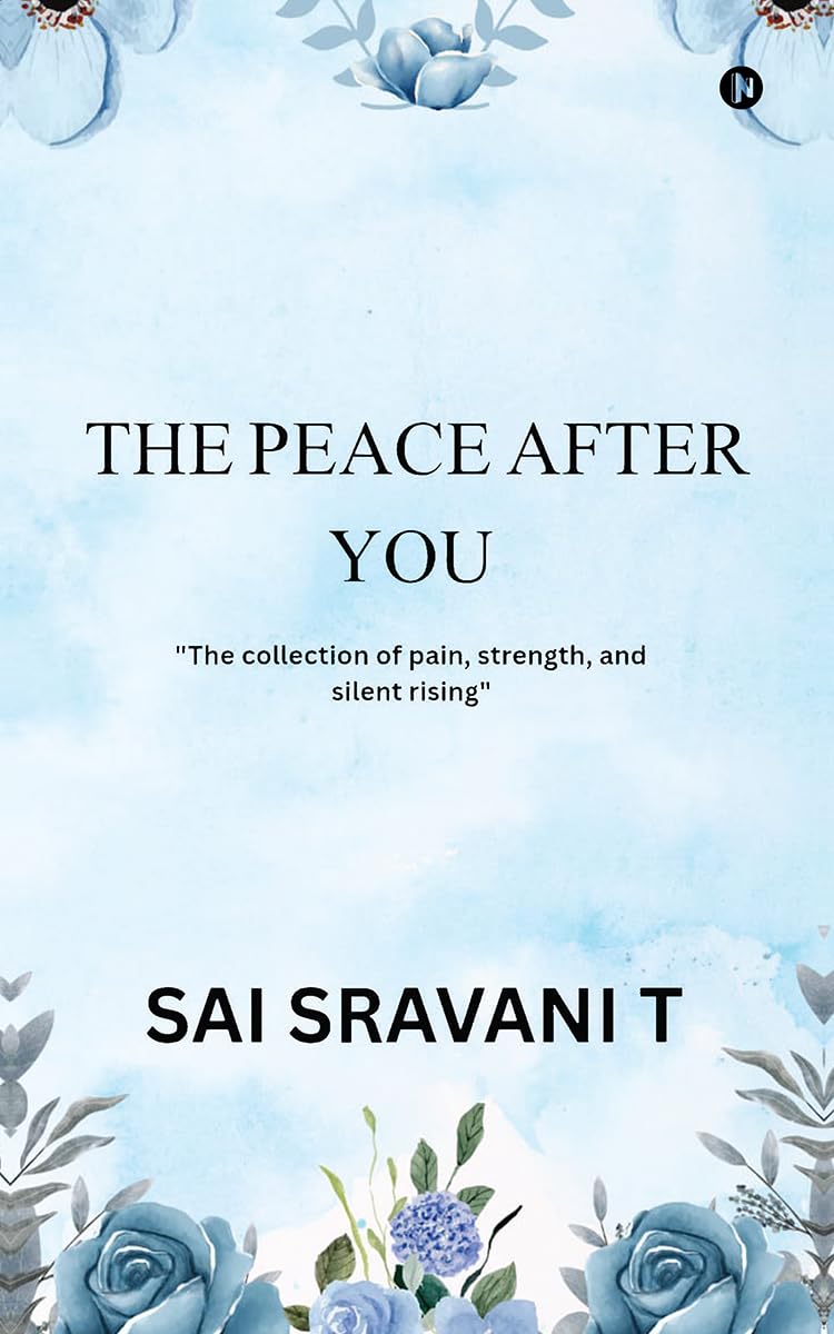 The Peace After You: "The collection of pain, strength and silent rising"