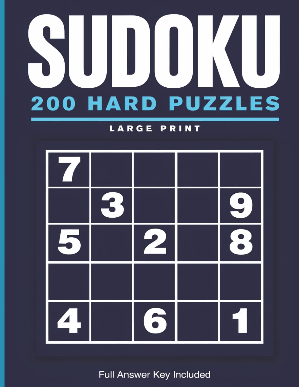 Large Print Sudoku for Experienced Solvers: 200 Hard Puzzles: Serious Brain Challenges with Full Answer Key -8.5x11 Jumbo Format, One Puzzle Per Page