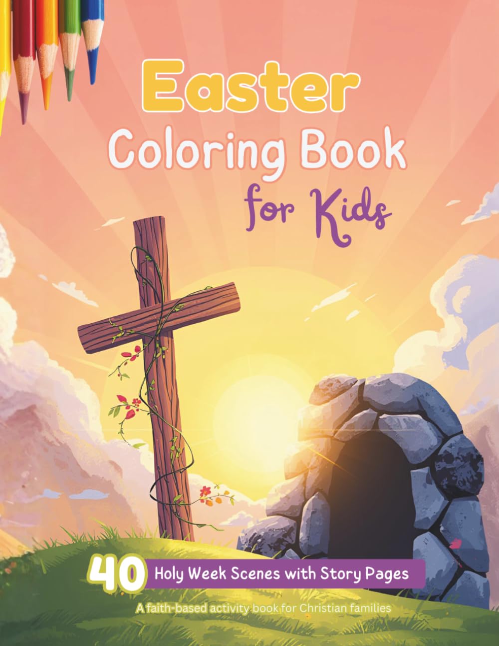 Easter Bible Coloring Book for Kids: 40 Holy Week Scenes with Story Pages