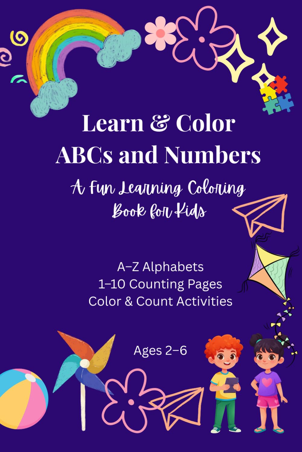 Learn & Color ABCs and Numbers: A Fun Learning Coloring Book for Kids Ages 2–6
