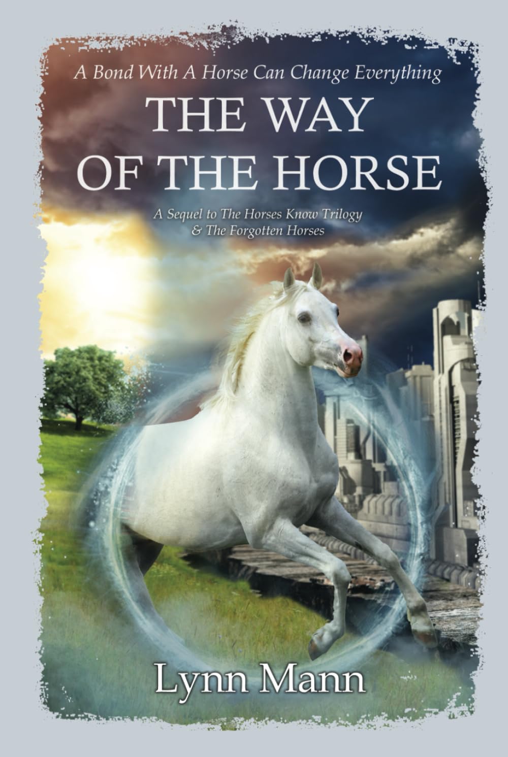 The Way Of The Horse: A Sequel to The Horses Know Trilogy & The Forgotten Horses: 6