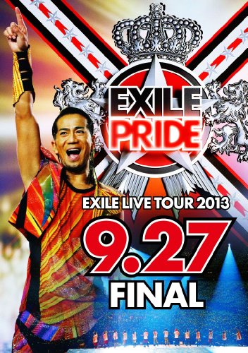 EXILE LIVE TOUR 2013 “EXILE PRIDE" 9.27 FINAL (2枚組Blu-ray Disc)