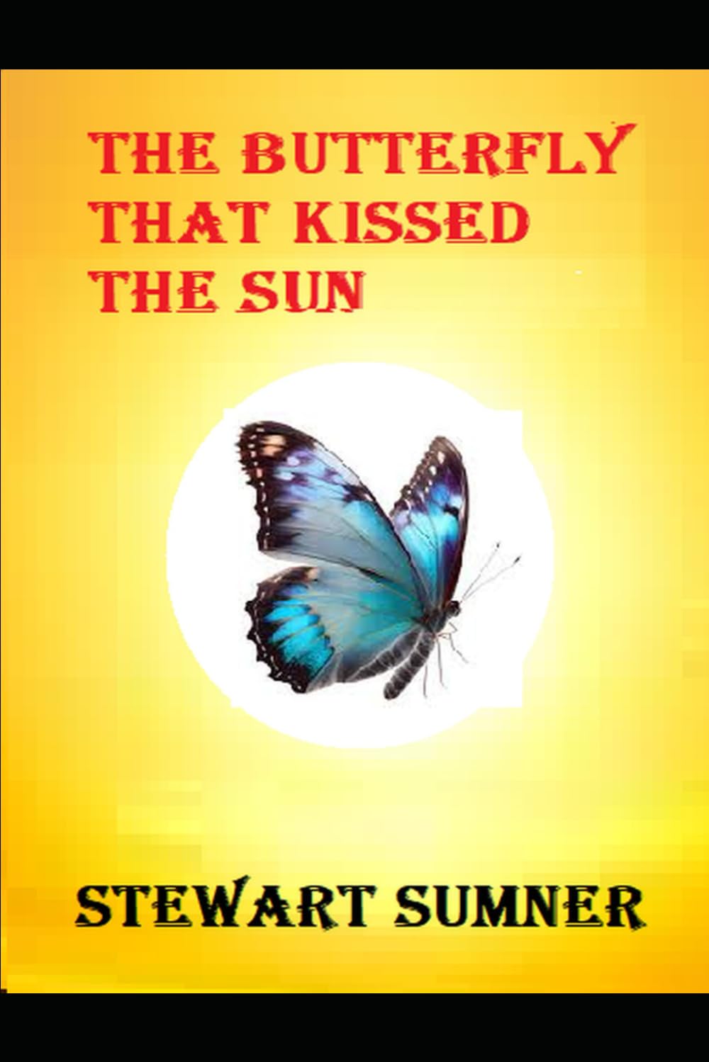 THE BUTTERFLY THAT KISSED THE SUN