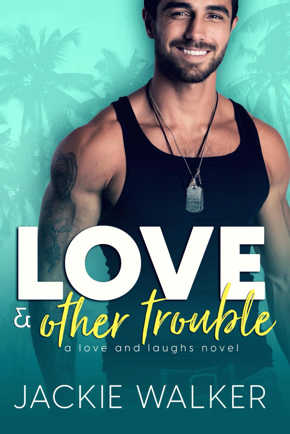 Love & Other Trouble: A Single Dad Rom Com: 4 (Love and Laughs)