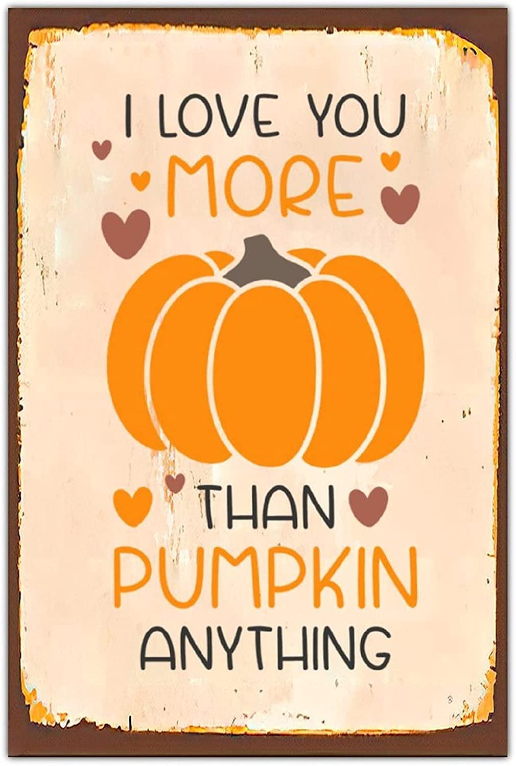 rayprint I Love You More Than Pumpkin Anything Metal Tin Sign Pumpkin Poster Christmas Party Farmhouse Kitchen Wall Decor Retro 8x12 Inch