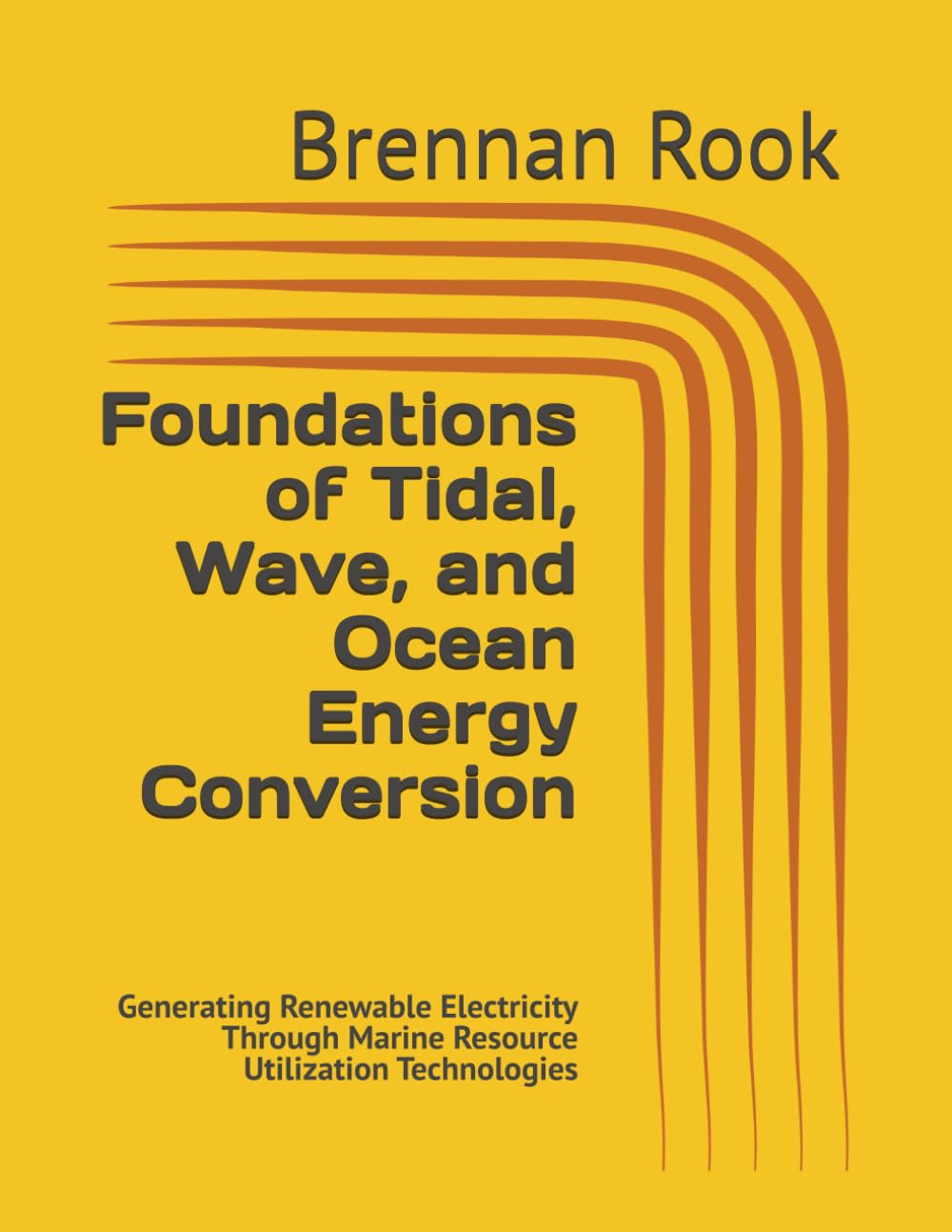 Foundations of Tidal, Wave, and Ocean Energy Conversion: Generating Renewable Electricity Through Marine Resource Utilization Technologies