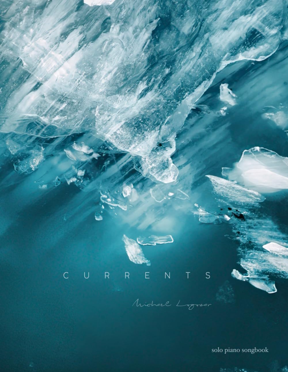 Michael Logozar - Currents: Solo Piano Songbook