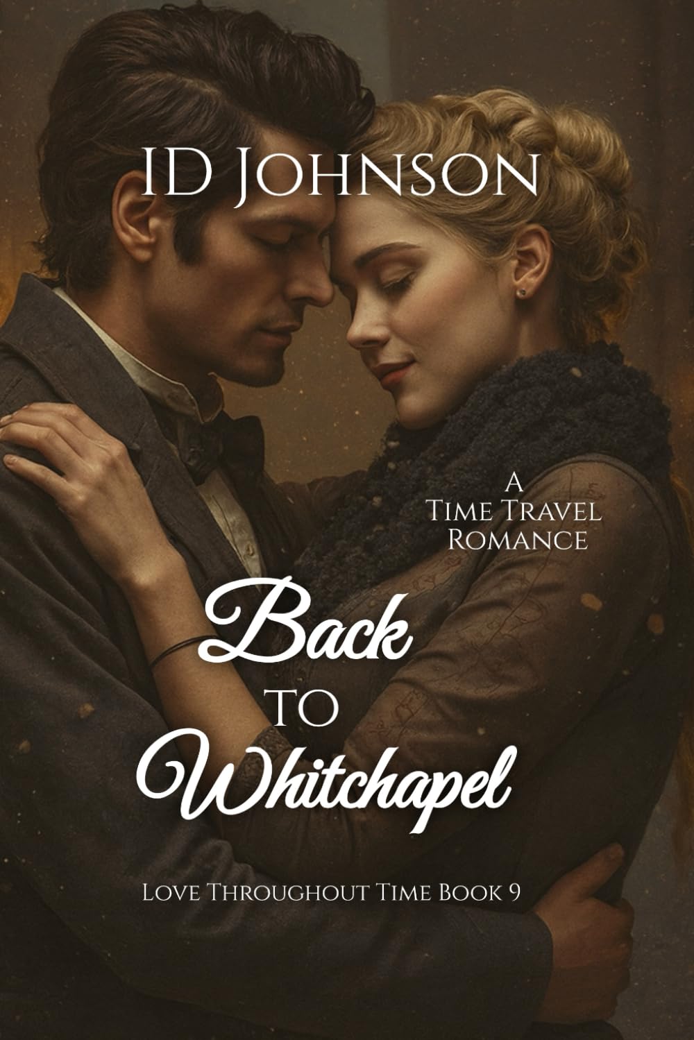 Back to Whitechapel: A Time Travel Romance (Love Throughout Time)