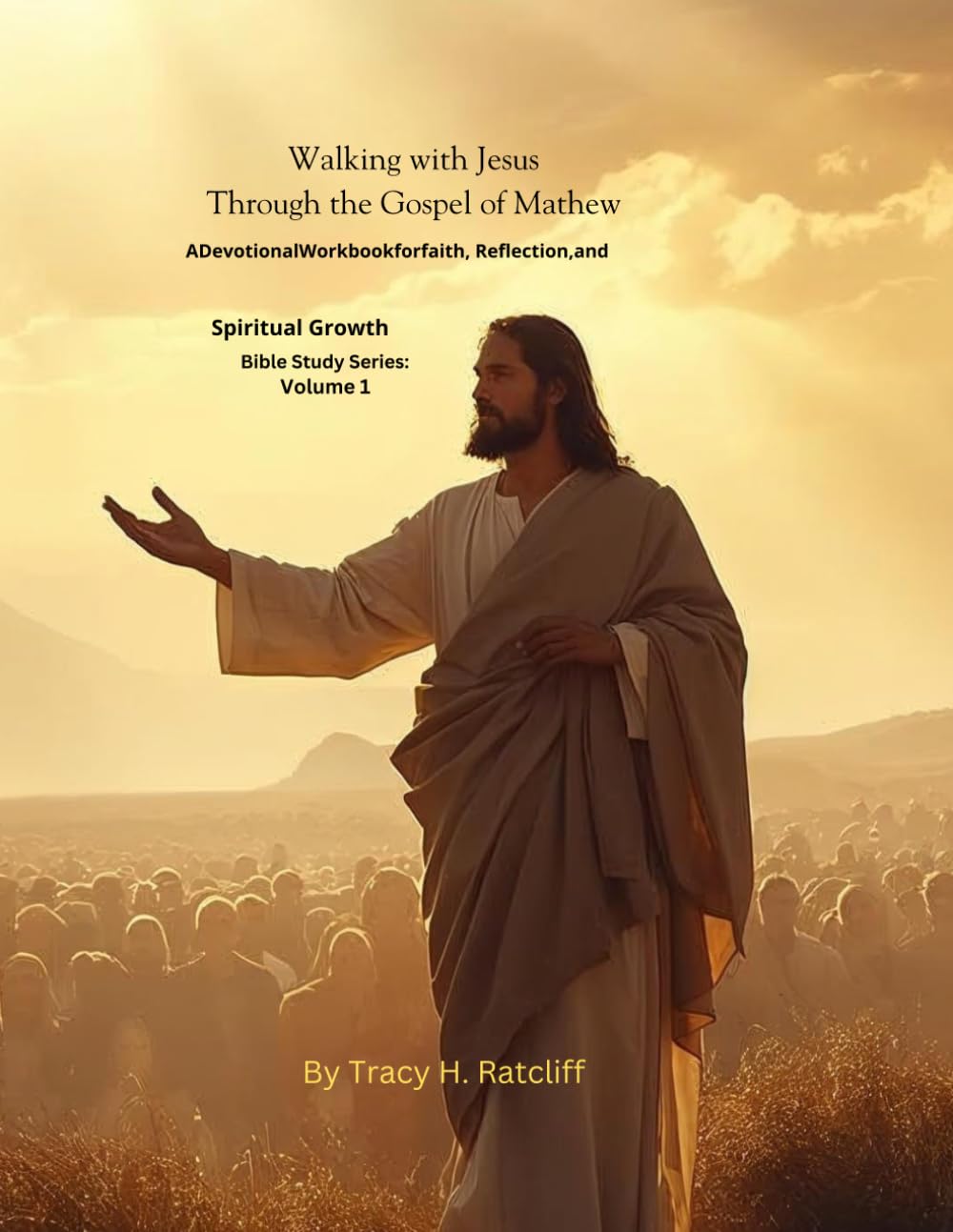 Walking with Jesus Through the Gospel of Matthew: A Devotional Workbook for Faith, Reflection, and Spiritual Growth (Bible Study Workbook Series)