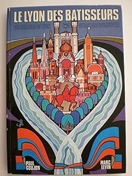The Builders of Lyon, Le Lyon Des Batisseurs, Lyon-stadt Der Baumeister