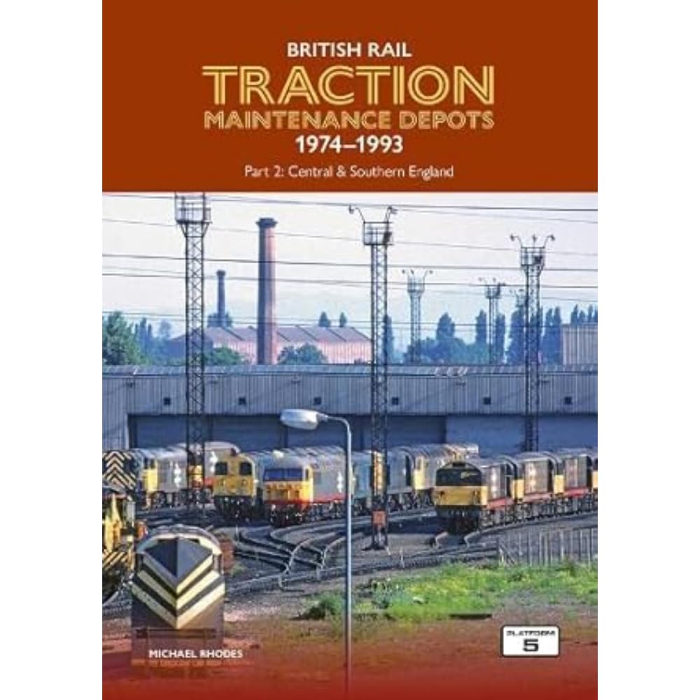 British Rail Traction Maintenance Depots 1974-1993 Part 2: Central & Southern England