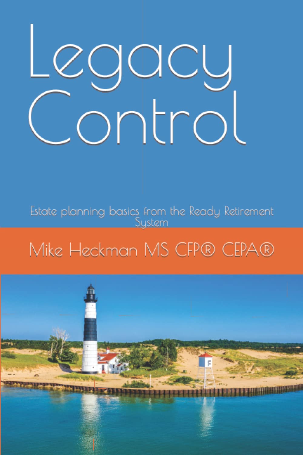 Legacy Control: Estate planning basics from the Ready Retirement System