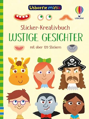 Usborne Minis - Sticker-Kreativbuch: Lustige Gesichter: Mini-Stickerbuch mit über 120 Stickern – ab 5 Jahren (Usborne-Minis-Reihe)