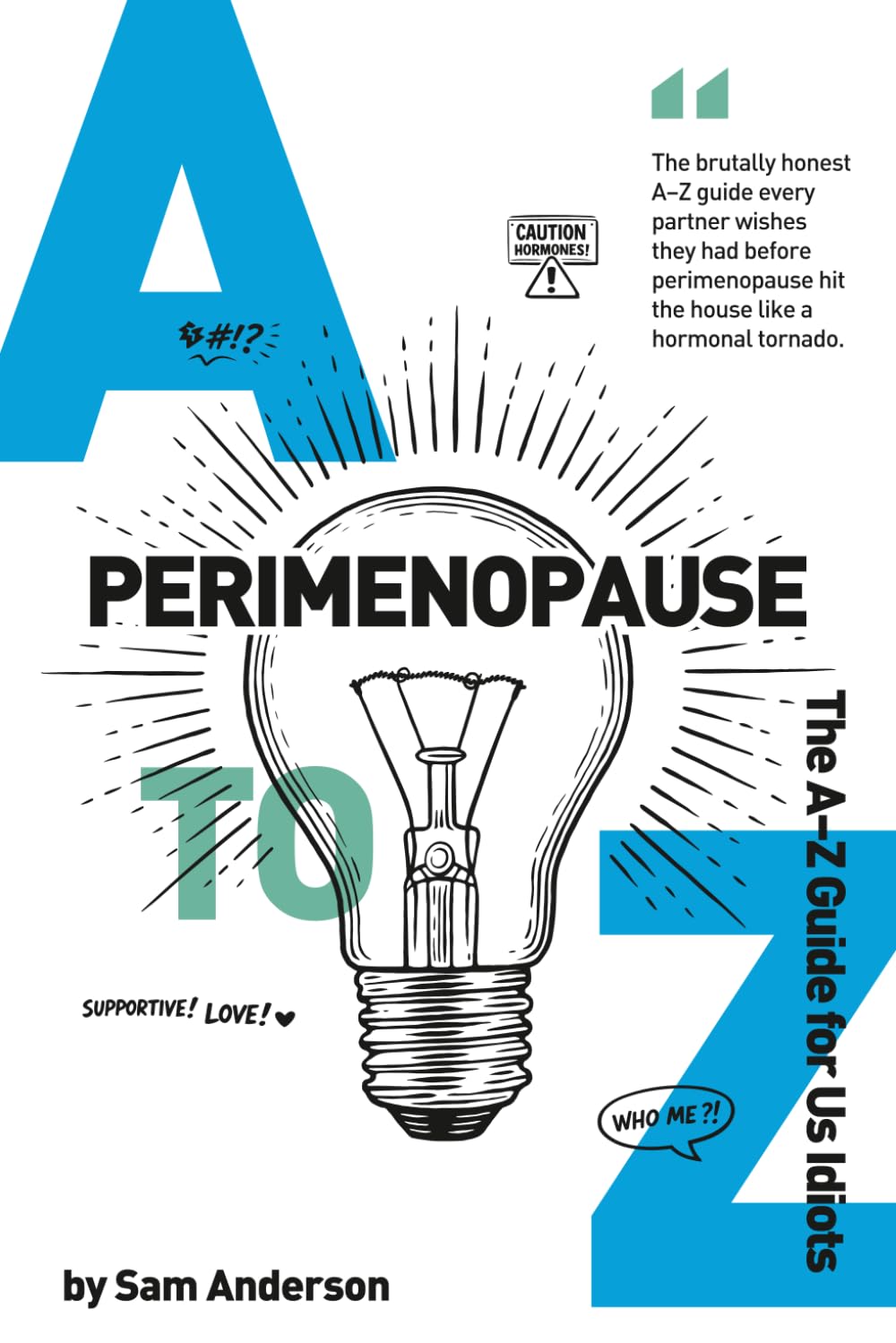 Perimenopause: The A-Z guide for Us Idiots
