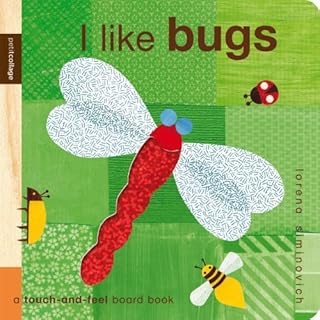 I Like Bugs (Petitcollage: A Touch-And-Feel Board Book) by Lorena Siminovich (9-Mar-2010) Board book