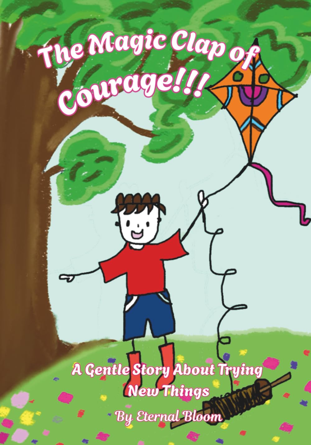 The Magic Clap of Courage: A Gentle Story About Trying New Things