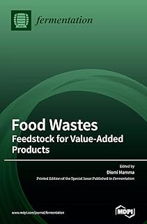 Food Wastes: Feedstock for Value-Added Products