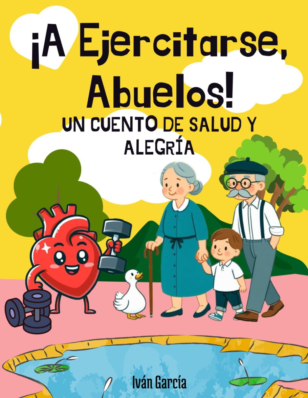 ¡A Ejercitarse, Abuelos!: Un cuento de salud y alegría