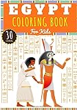 Egypt Coloring Book: For Kids Girls & Boys | Kids Coloring Book with 30 Unique Pages to Color on Ancient Egypt, Pharaohs, Pyramids, Sphinxes and Hieroglyphs | Perfect for Preschool Activity at home.