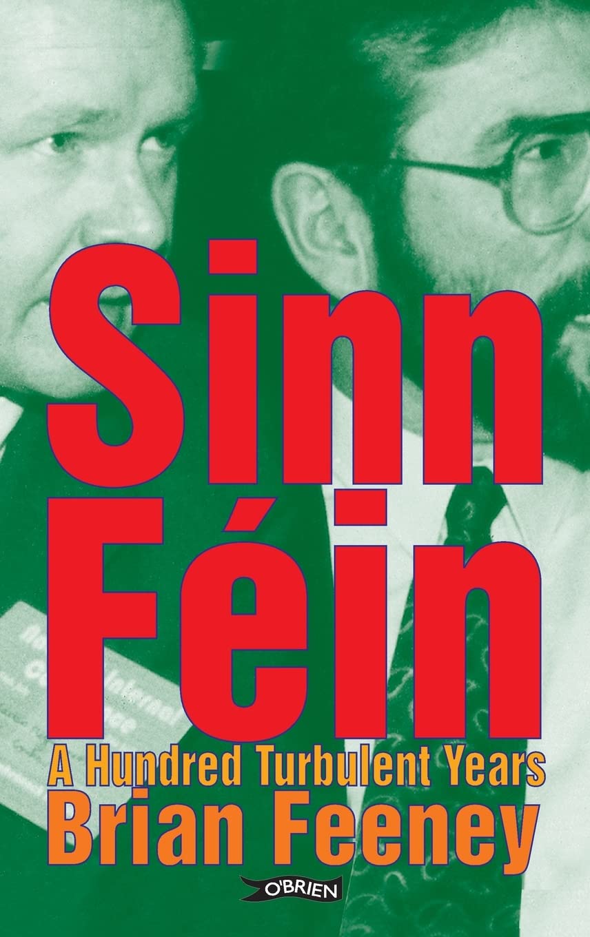 Sinn Féin: A Hundred Turbulent Years