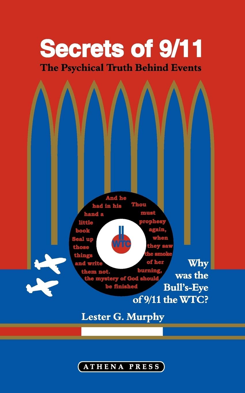 Secrets of 9/11: Why Was the Bulls-eye of 9/11 the WTC?