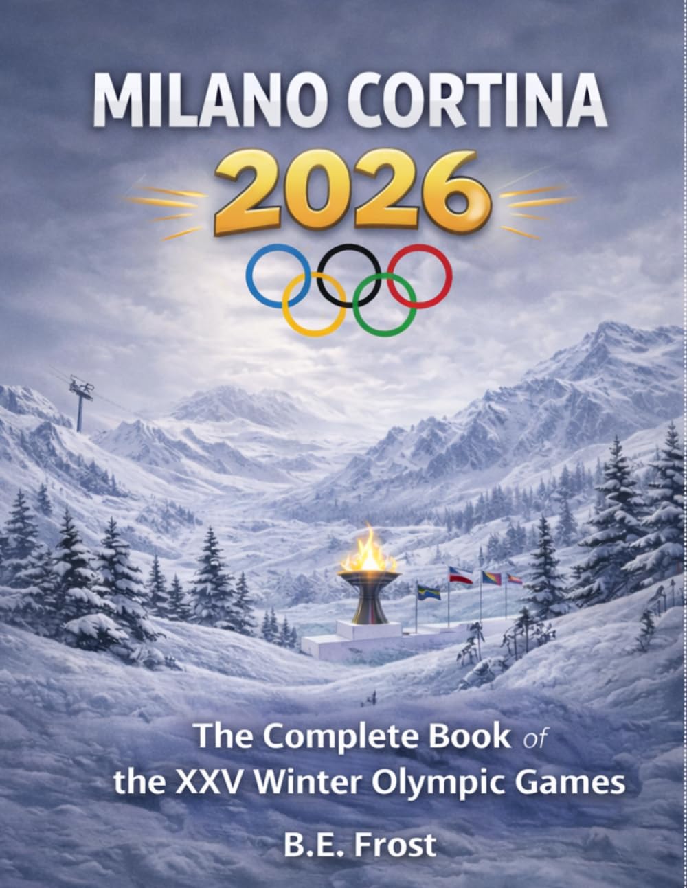Milano Cortina 2026: The Complete Book of the XXV Winter Olympic Games