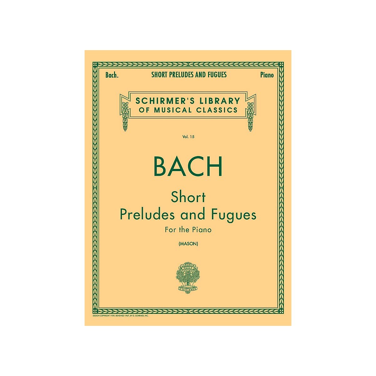 G. Schirmer Short Preludes And Fugues for The Piano Vol 15 By Bach