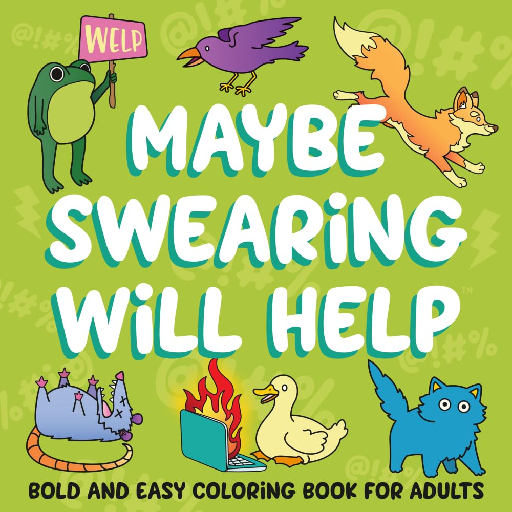 Maybe Swearing Will Help Cozy Swear Word Bold and Easy Coloring Book for Adults: Comfy Humor for Stress Relief with Simple Cute Animal Friends, Silly ... - Funny Self Care Cussing Activity for Women