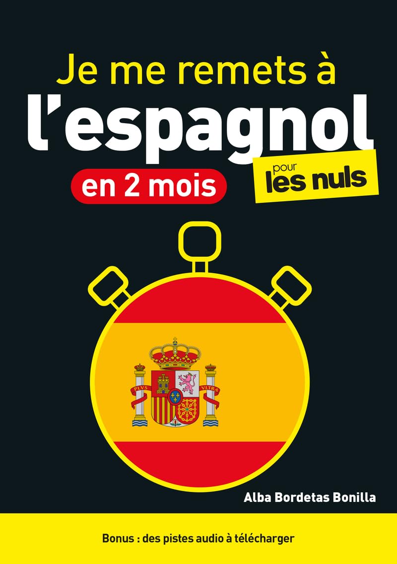 Je me remets à l'espagnol en 2 mois ! Pour les Nuls, 2e éd
