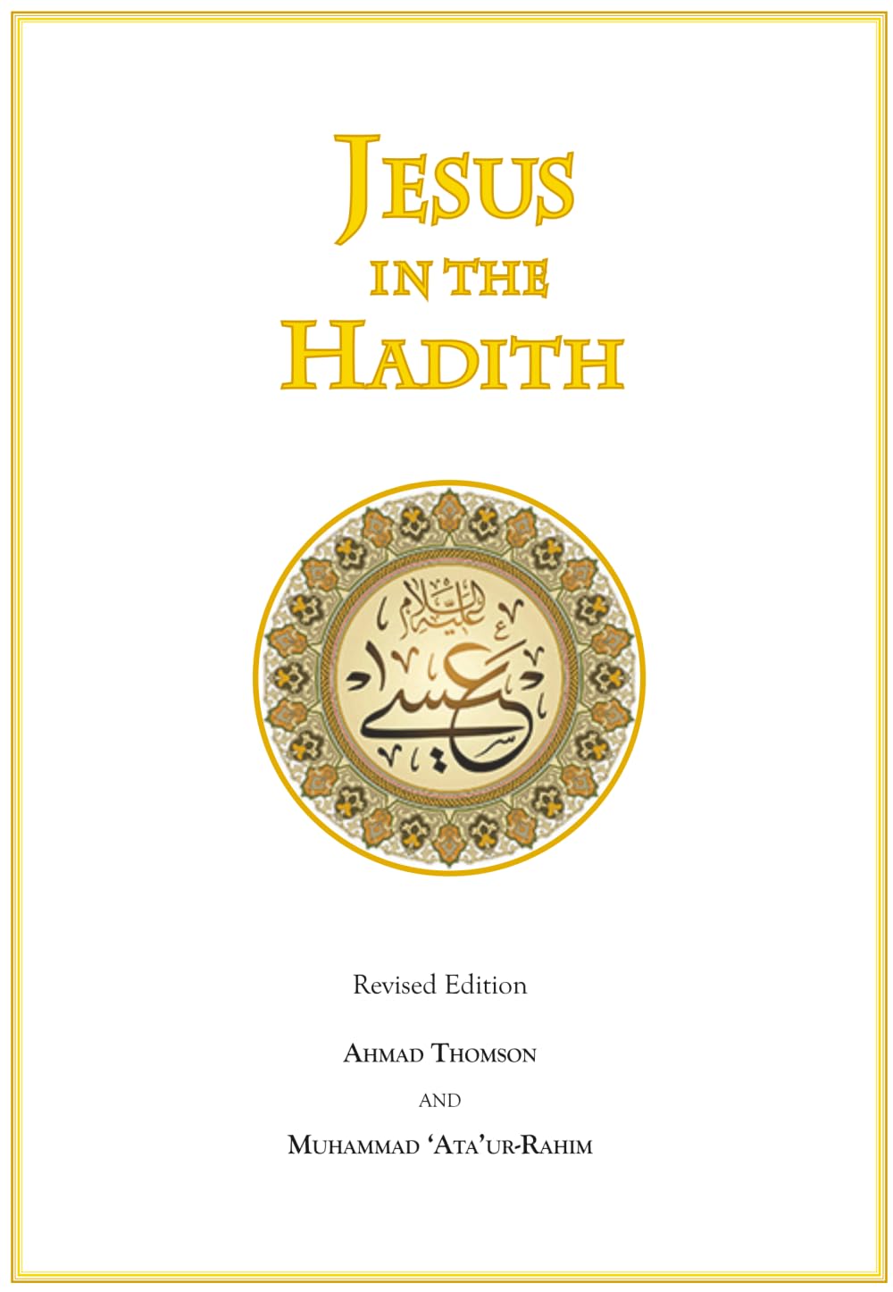 Jesus in the Hadith: and Muslim Traditions