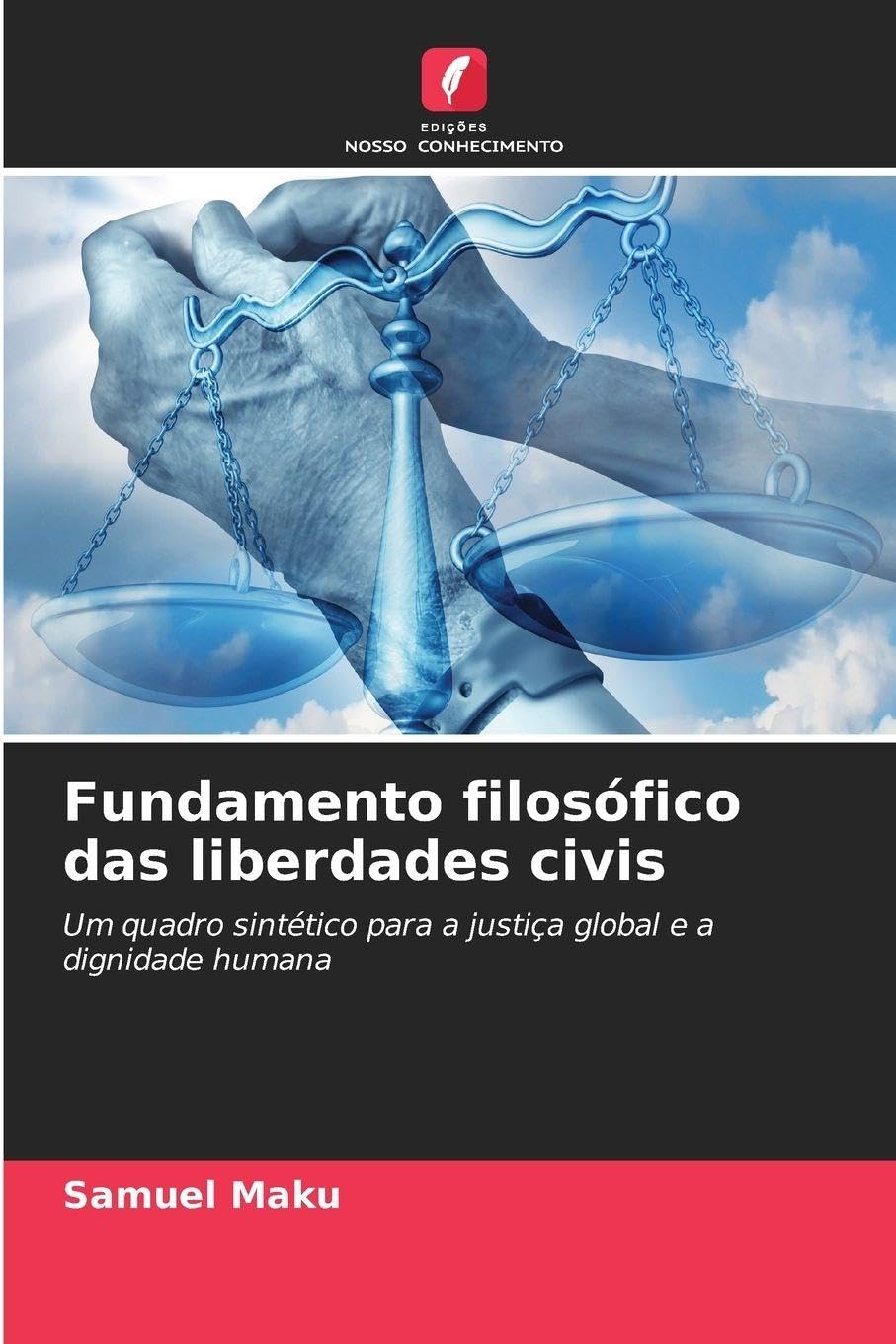 Fundamento filosófico das liberdades civis: Um quadro sintético para a justiça global e a dignidade humana