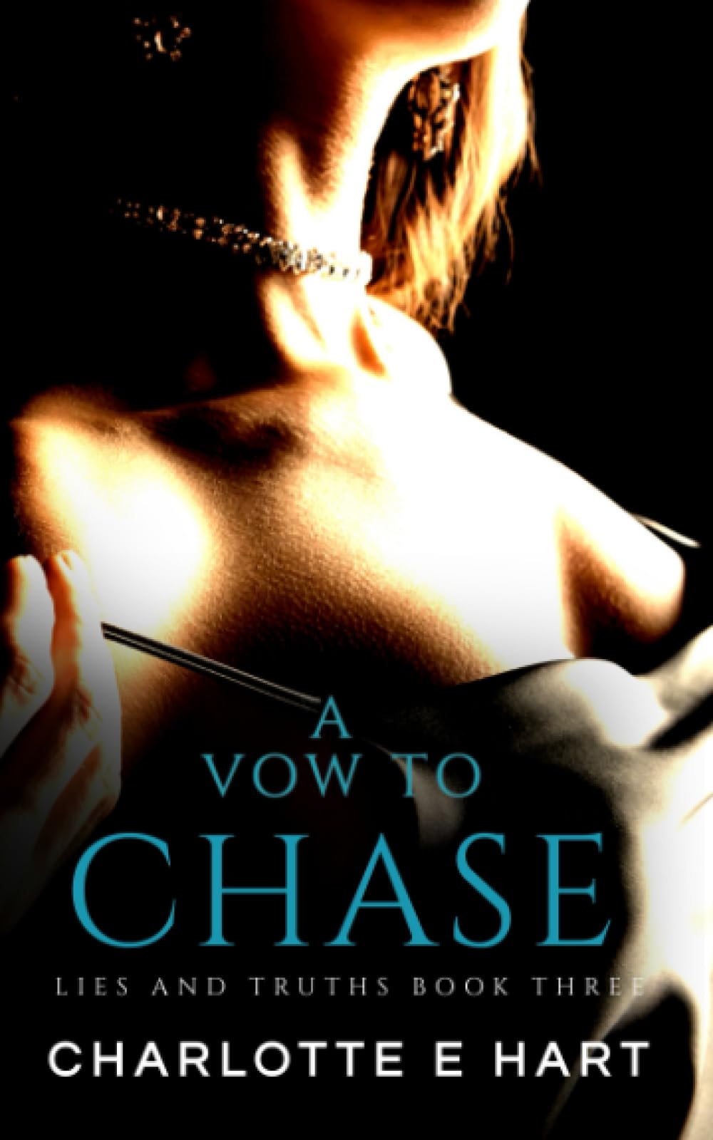 A Vow To Chase: Lies And Truths Trilogy Book 3