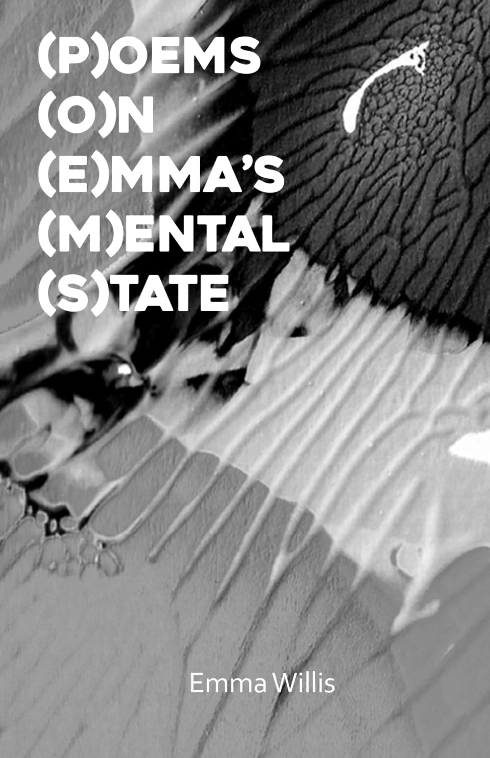 (P)(O)(E)(M)(S): Poems On Emma's Mental State
