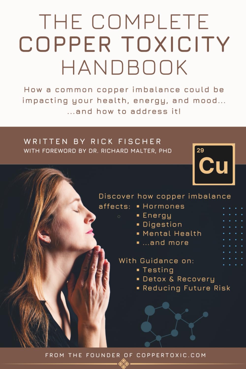 The Complete Copper Toxicity Handbook: How a common copper imbalance could be impacting your health, energy, and mood... ...and how to address it!