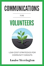 Communications for Volunteers: Low-Cost Strategies for Community Groups