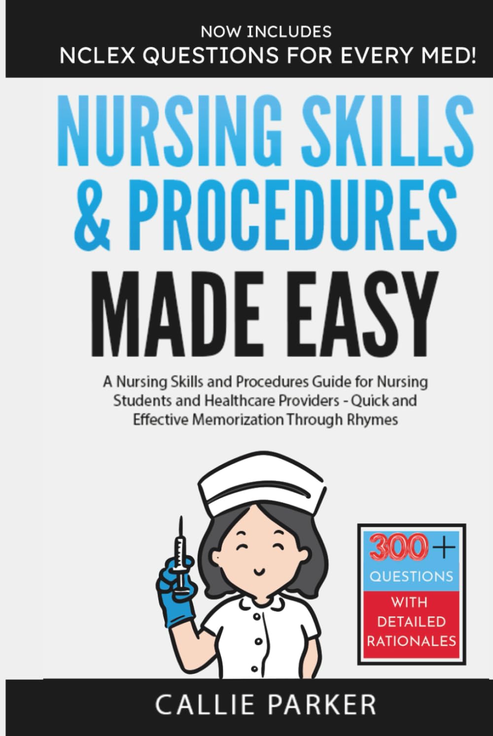 Nursing Skills & Procedures Made Easy: A Nursing Skills and Procedures Guide for Nursing Students and Healthcare Providers - Quick and Effective Memorization Through Rhymes (Meds Made Easy)