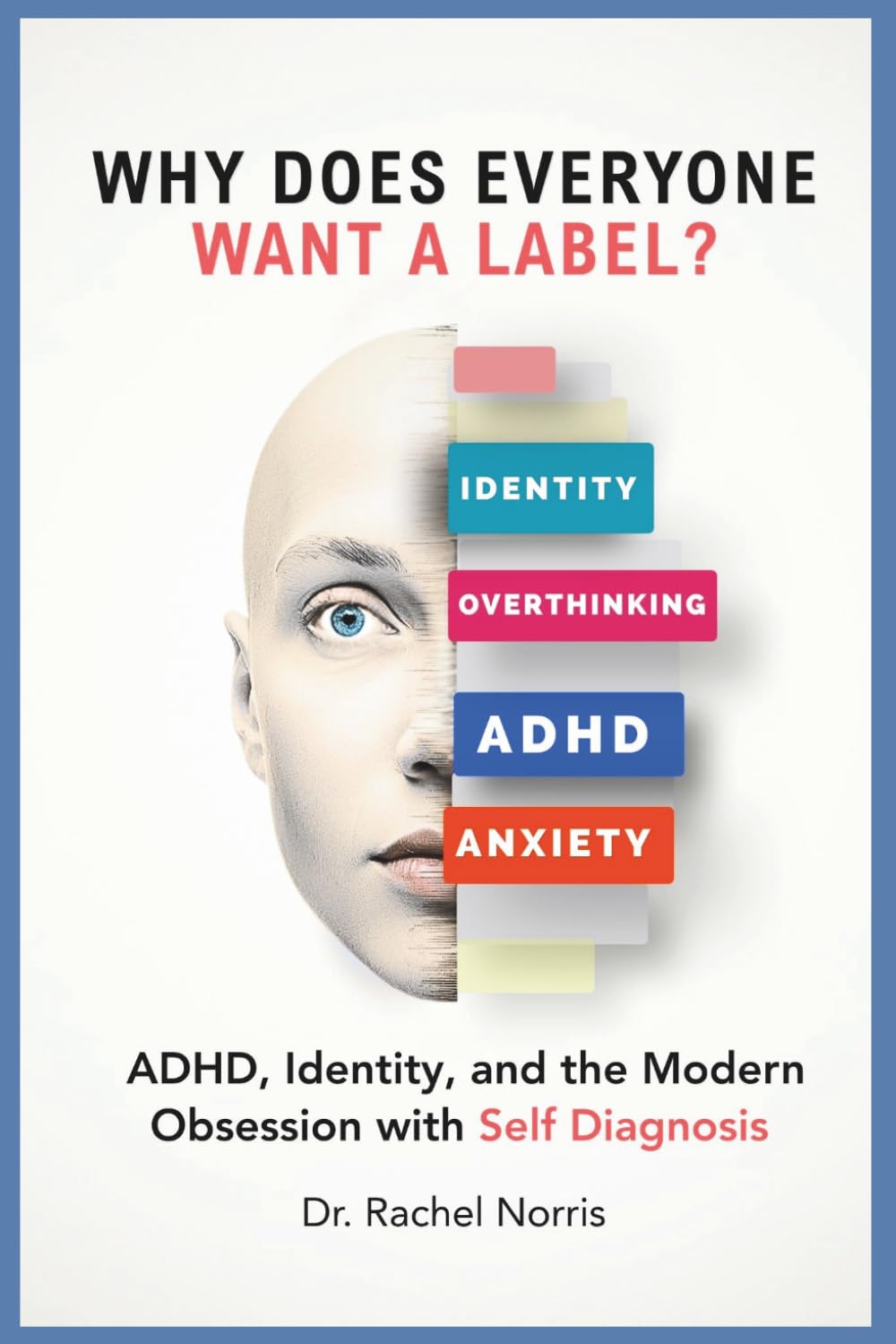 Why Does Everyone Want a Label?: ADHD, Identity, and the Modern Obsession with Self-Diagnosis