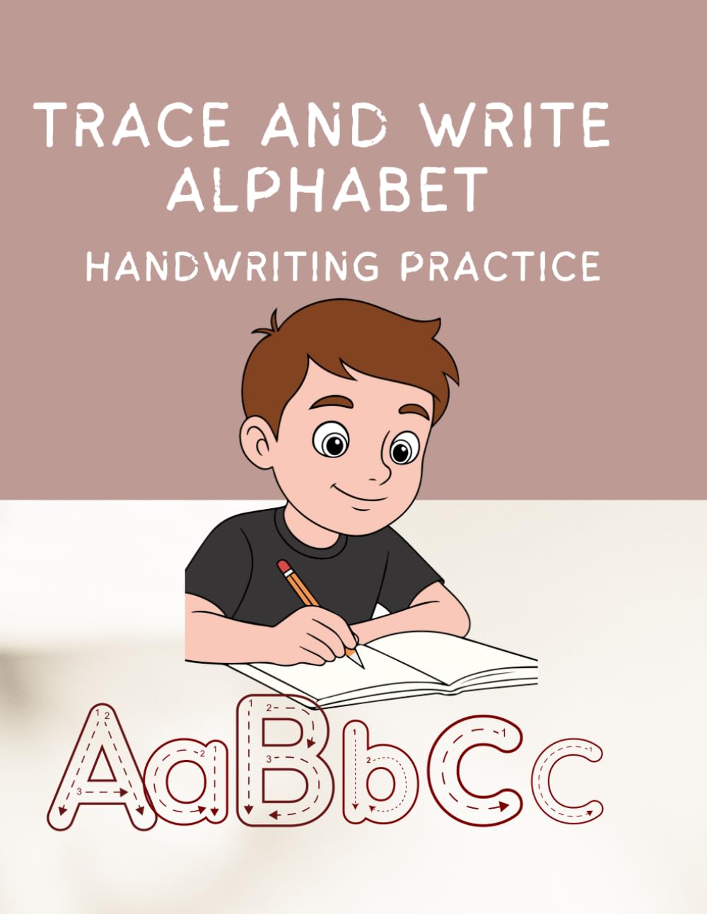 Trace & Write Alphabet Handwriting Practice: Handwriting Practice Workbook for Preschool & Kindergarten