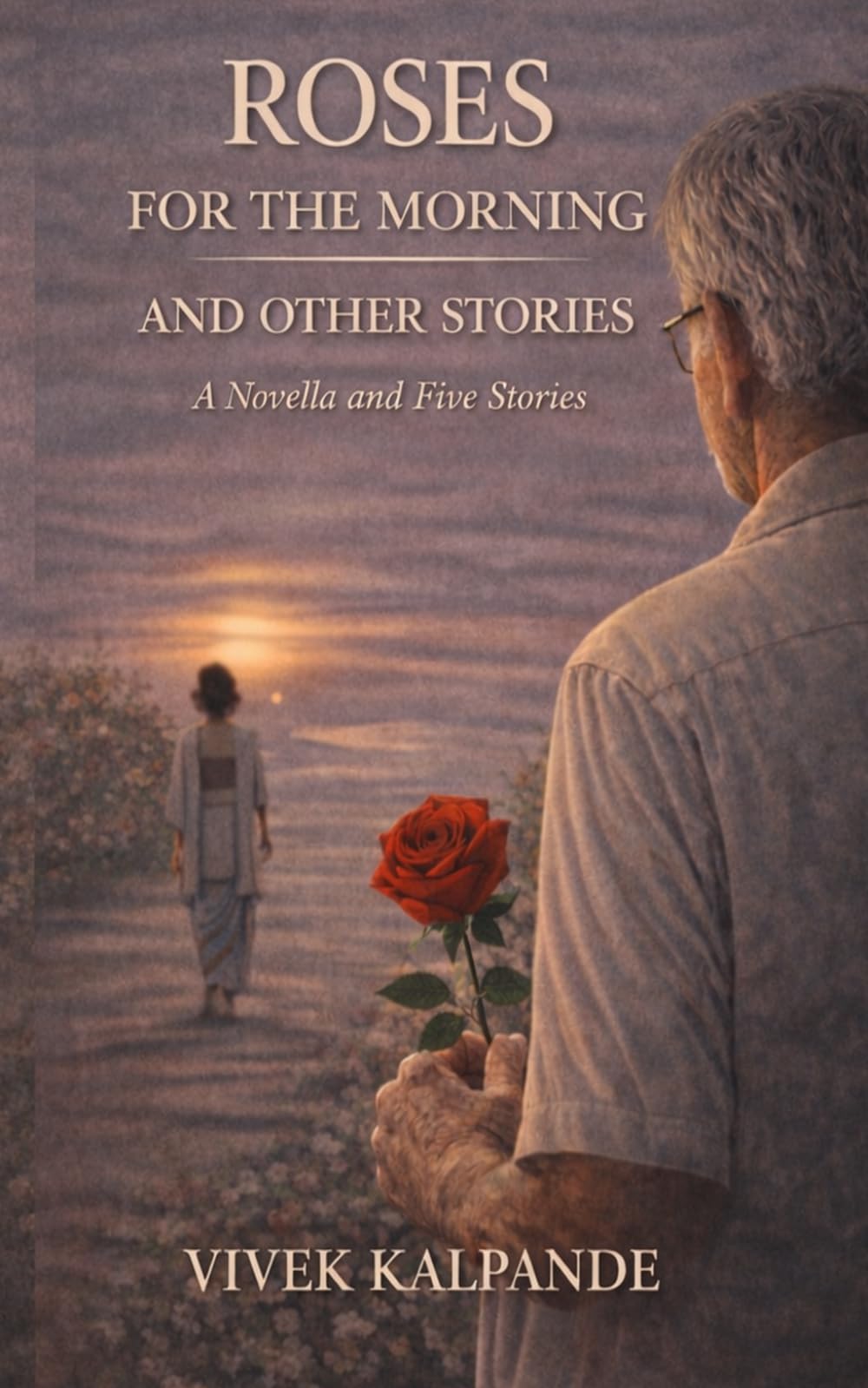 Roses for the Morning and Other Stories: A Novella and Five Stories