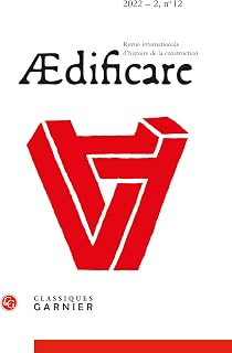 Aedificare: Revue Internationale Dhistoire De La Construction 2022 - 2, N12 (Aedificare, 2)