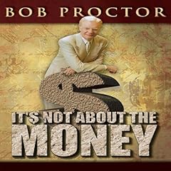 It's Not About the Money Audiolibro Por Bob Proctor arte de portada