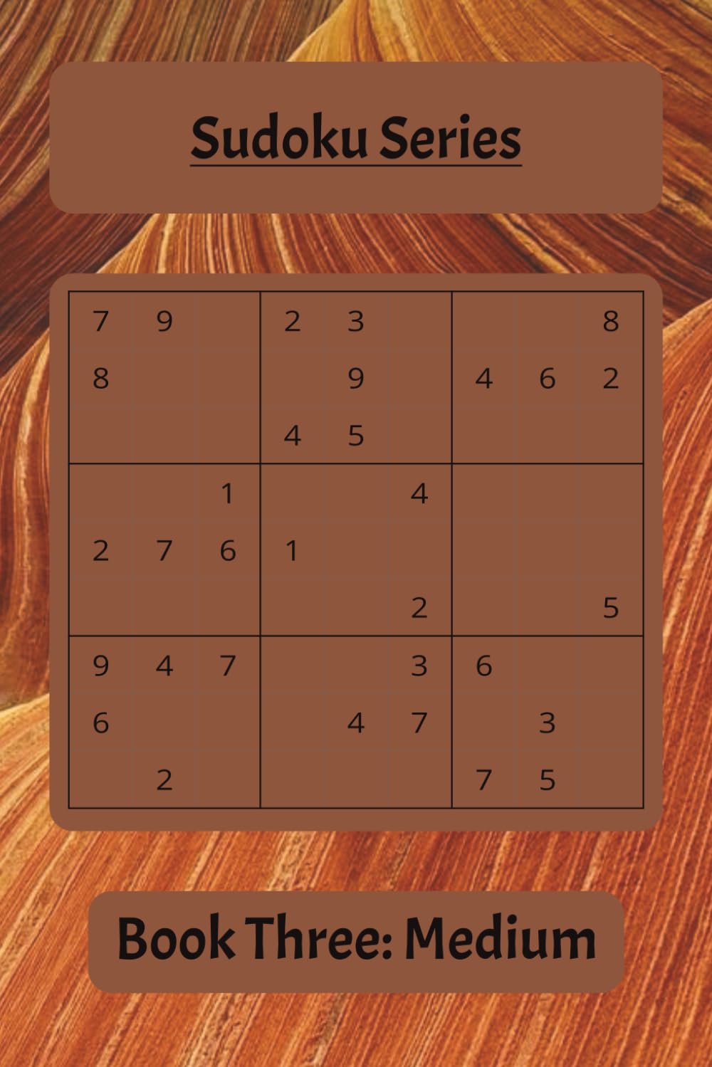 Sudoku Series Book Three: Medium: Challenging Puzzles to Sharpen Logic and Build Strong Solving Skills