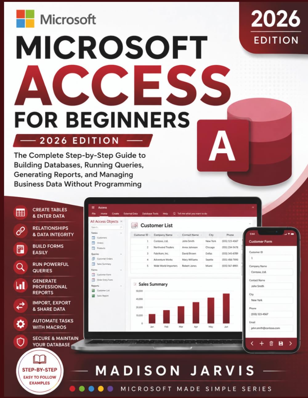MICROSOFT ACCESS FOR BEGINNERS 2026: The Complete Step-by-Step Guide to Building Databases, Running Queries, Generating Reports, and Managing Business Data Without Programming